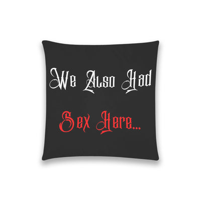 Dark Slate Gray we also had sex here pillow cover Custom  Pillow Case 18"x18" (one side) No Zipper