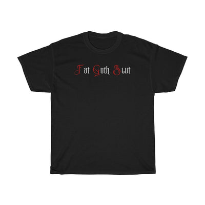 Black Fat Goth Slut | T-Shirt