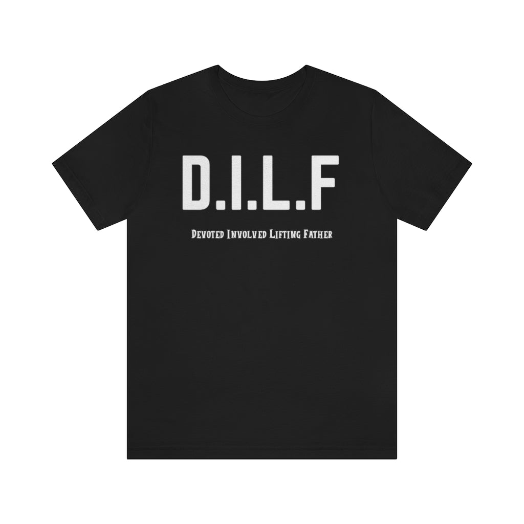 Black D.I.L.F Devoted Involved Lifting Father | Unisex Short-Sleeve T-Shirt