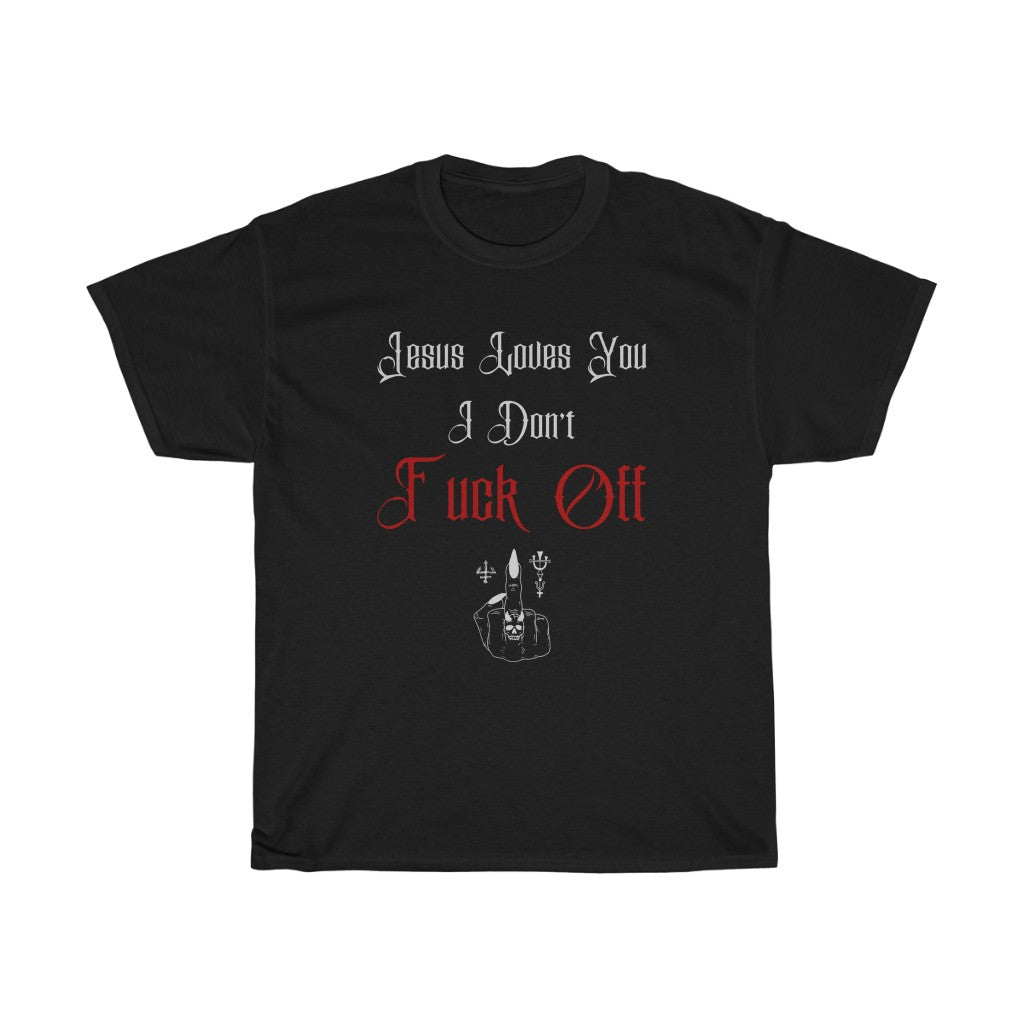 Black Jesus Loves you I Don't | T-Shirt