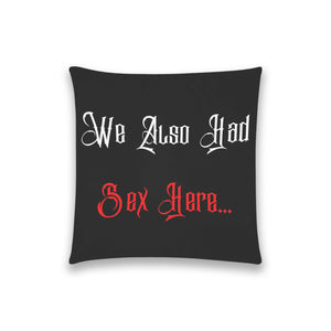 Dark Slate Gray we also had sex here pillow cover Custom  Pillow Case 18"x18" (one side) No Zipper