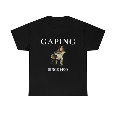 Black Gaping Since 1490 | T-Shirt