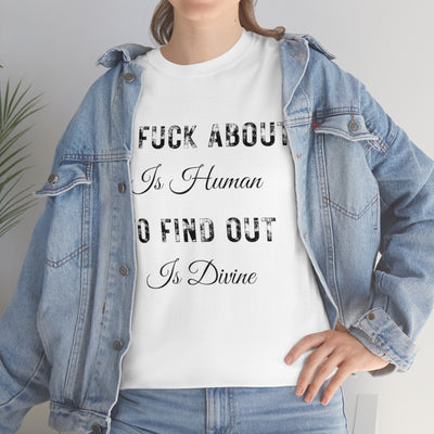 Gray To fuck about is Human | T-Shirt