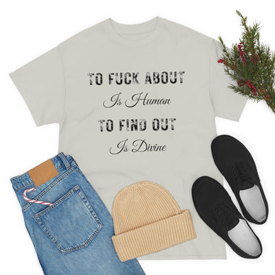 Gray To fuck about is Human | T-Shirt