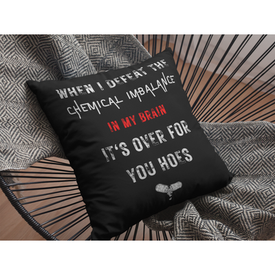 Dark Slate Gray When I Defeat The Chemical Imbalance In My Brain... Funny | Pillow Case